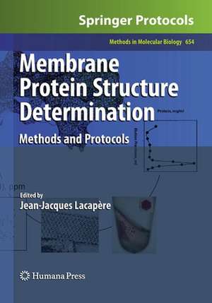 Membrane Protein Structure Determination: Methods and Protocols de Jean-Jacques Lacapère