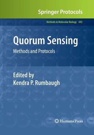 Quorum Sensing: Methods and Protocols de Kendra P. Rumbaugh