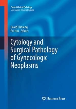 Cytology and Surgical Pathology of Gynecologic Neoplasms de David Chhieng