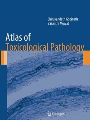 Atlas of Toxicological Pathology de Chirukandath Gopinath