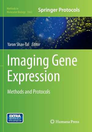 Imaging Gene Expression: Methods and Protocols de Yaron Shav-Tal