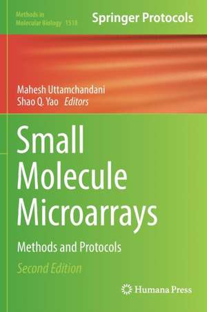 Small Molecule Microarrays: Methods and Protocols de Mahesh Uttamchandani