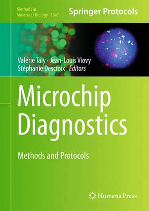 Microchip Diagnostics: Methods and Protocols de Valérie Taly