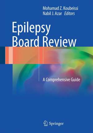 Epilepsy Board Review: A Comprehensive Guide de Mohamad Z. Koubeissi