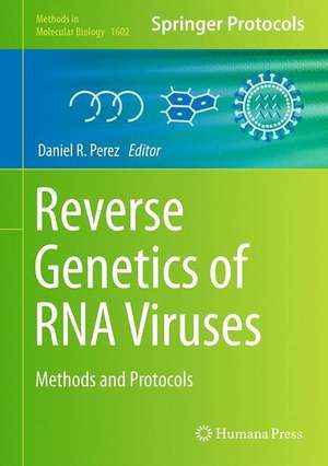 Reverse Genetics of RNA Viruses: Methods and Protocols de Daniel R. Perez