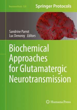 Biochemical Approaches for Glutamatergic Neurotransmission de Sandrine Parrot