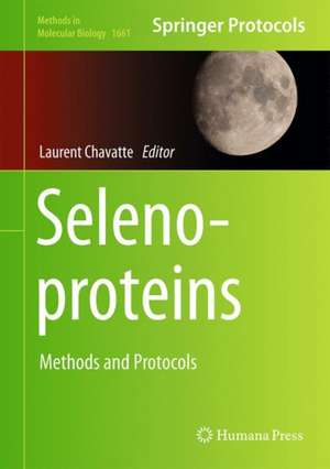 Selenoproteins: Methods and Protocols de Laurent Chavatte