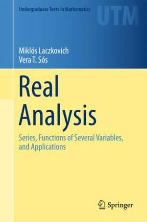 Real Analysis: Series, Functions of Several Variables, and Applications de Miklós Laczkovich