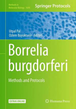 Borrelia burgdorferi: Methods and Protocols de Utpal Pal