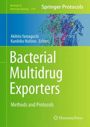 Bacterial Multidrug Exporters: Methods and Protocols de Akihito Yamaguchi