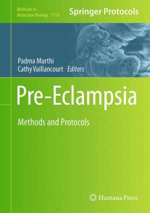 Preeclampsia: Methods and Protocols de Padma Murthi