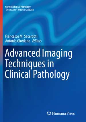 Advanced Imaging Techniques in Clinical Pathology de Francesco M. Sacerdoti