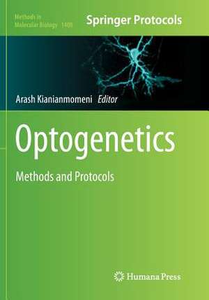 Optogenetics: Methods and Protocols de Arash Kianianmomeni