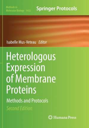 Heterologous Expression of Membrane Proteins: Methods and Protocols de Isabelle Mus-Veteau