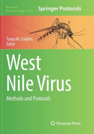 West Nile Virus: Methods and Protocols de Tonya M. Colpitts