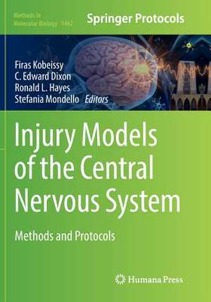 Injury Models of the Central Nervous System: Methods and Protocols de Firas H. Kobeissy