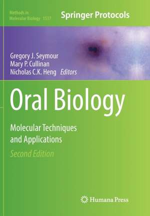 Oral Biology: Molecular Techniques and Applications de Gregory J. Seymour