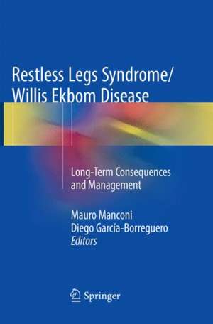 Restless Legs Syndrome/Willis Ekbom Disease: Long-Term Consequences and Management de Mauro Manconi