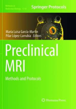 Preclinical MRI: Methods and Protocols de María Luisa García Martín