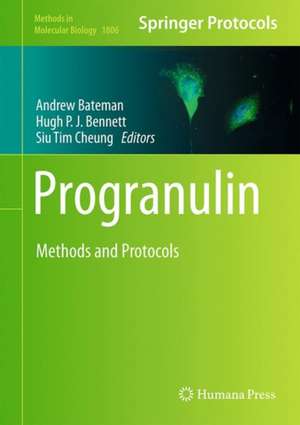 Progranulin: Methods and Protocols de Andrew Bateman