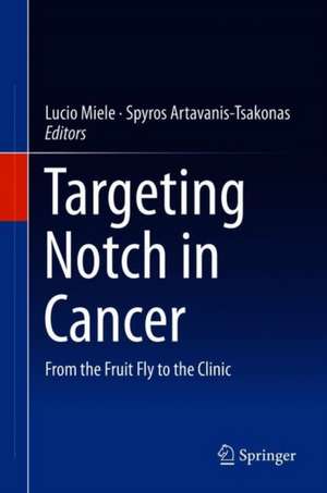 Targeting Notch in Cancer: From the Fruit Fly to the Clinic de Lucio Miele