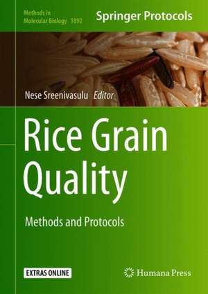 Rice Grain Quality: Methods and Protocols de Nese Sreenivasulu