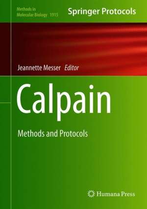 Calpain: Methods and Protocols de Jeannette S. Messer