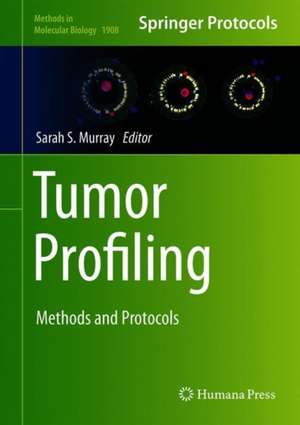 Tumor Profiling: Methods and Protocols de Sarah S. Murray