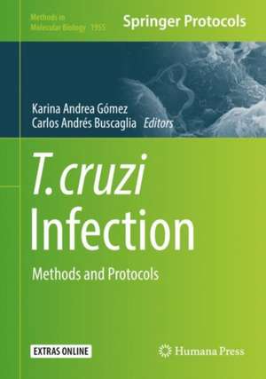 T. cruzi Infection: Methods and Protocols de Karina Andrea Gómez