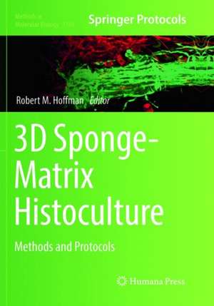 3D Sponge-Matrix Histoculture: Methods and Protocols de Robert M. Hoffman