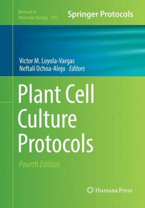 Plant Cell Culture Protocols de Víctor M. Loyola-Vargas