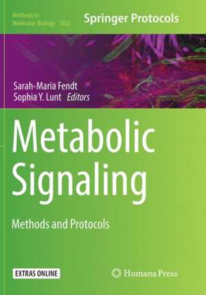 Metabolic Signaling: Methods and Protocols de Sarah-Maria Fendt
