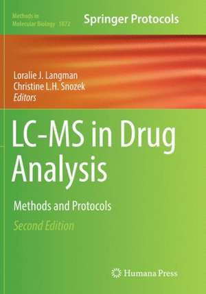 LC-MS in Drug Analysis: Methods and Protocols de Loralie J. Langman