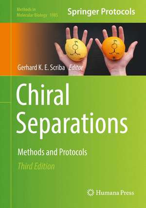 Chiral Separations: Methods and Protocols de Gerhard K.E. Scriba