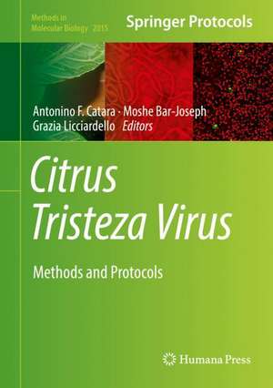 Citrus Tristeza Virus: Methods and Protocols de Antonino F. Catara