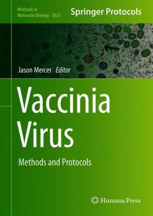 Vaccinia Virus: Methods and Protocols de Jason Mercer