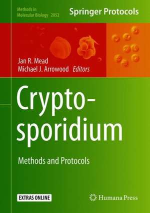 Cryptosporidium: Methods and Protocols de Jan R. Mead