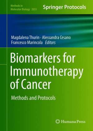 Biomarkers for Immunotherapy of Cancer: Methods and Protocols de Magdalena Thurin