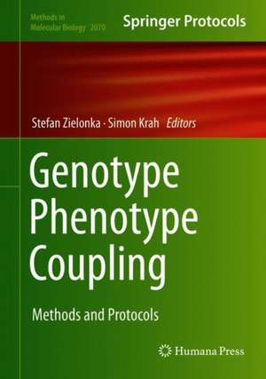 Genotype Phenotype Coupling: Methods and Protocols de Stefan Zielonka