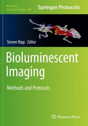 Bioluminescent Imaging: Methods and Protocols de Steven Ripp