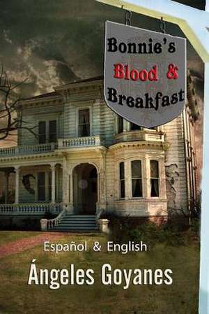 Bonnie's Blood & Breakfast de Angeles Goyanes