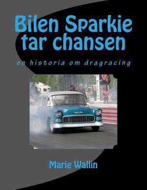 Bilen Sparkie Tar Chansen de Marie Wallin