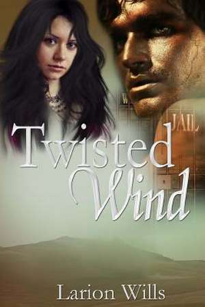 Twisted Wind de Larion Wills