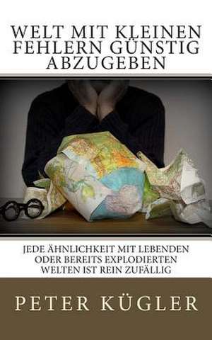 Welt Mit Kleinen Fehlern Gunstig Abzugeben de Peter Kugler