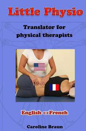 Little Physio English - French de Caroline Braun