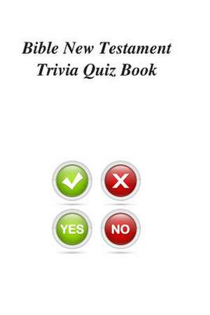 Bible New Testament Trivia Quiz Book de Trivia Quiz Book