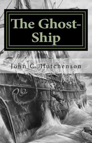 The Ghost-Ship de John C. Hutchenson