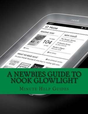 A Newbies Guide to Nook Glowlight de Minute Help Guides