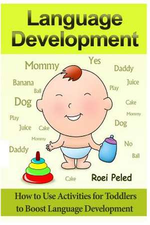 How to Use Activities for Toddlers to Boost Language Development de Roei Peled