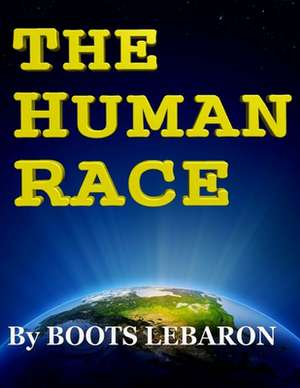 The Human Race by Boots Lebaron de Boots Lebaron